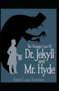 Strange Case of Dr. Jekyll and Mr. Hyde Annotated Strange Case of Dr. Jekyll and Mr. Hyde Annotated