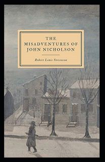 The Misadventures of John Nicholson Annotated The Misadventures of John Nicholson Annotated