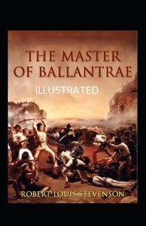 The Master of Ballantrae Annotated The Master of Ballantrae Annotated