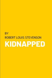 Kidnapped by Robert Louis Stevenson Kidnapped by Robert Louis Stevenson