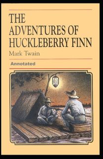 Adventures of Huckleberry Finn Annotated