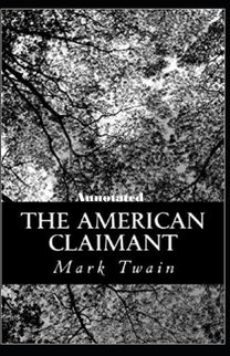 The American Claimant Annotated