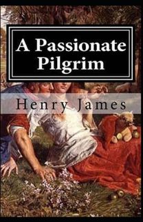 A Passionate Pilgrim Henry James