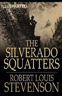 The Silverado Squatters Illustrated The Silverado Squatters Illustrated