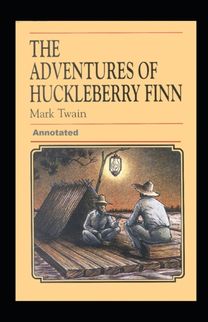 Adventures of Huckleberry Finn Annotated