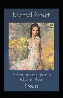 A L'ombre Des Jeunes Filles En Fleurs Annote