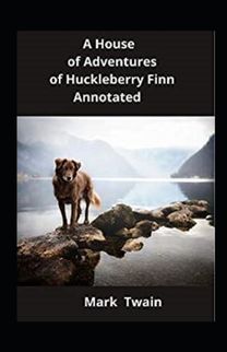 Adventures of Huckleberry Finn Annotated