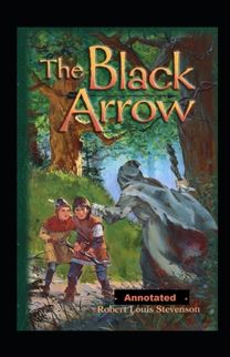 The Black Arrow Annotated The Black Arrow Annotated