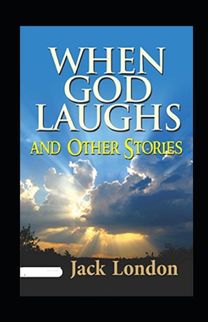 When God Laughs and Other Stories Annotated