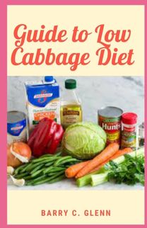 Guide to Low Cabbage Diet Guide to Low Cabbage Diet