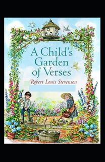 A Child's Garden of Verses by Robert Louis Stevenson( Illustrated Edition) A Child's Garden of Verses by Robert Louis Stevenson( Illustrated Edition)