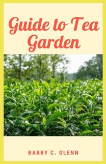 Guide to Tea Garden Guide to Tea Garden