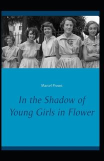 In the Shadow of Young Girls in Flower