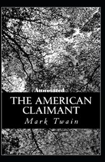 The American Claimant Annotated