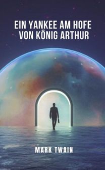 Ein Yankee am Hofe Von Konig Arthur