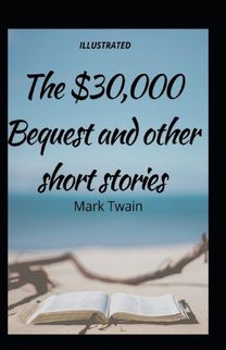 The $30,000 Bequest and Other Stories