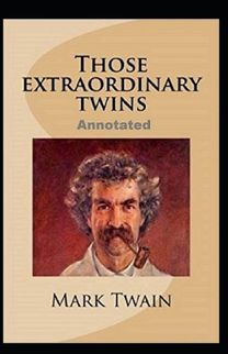 Those Extraordinary Twins Annotated