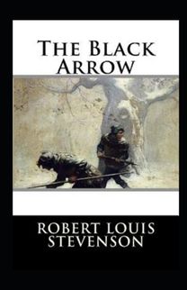 The Black Arrow Annotated The Black Arrow Annotated