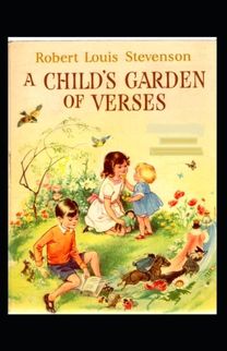 A Child's Garden of Verses Annotated A Child's Garden of Verses Annotated