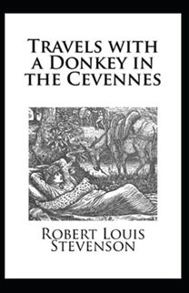 Travels with a Donkey in the Cevenne Annotated Travels with a Donkey in the Cevenne Annotated