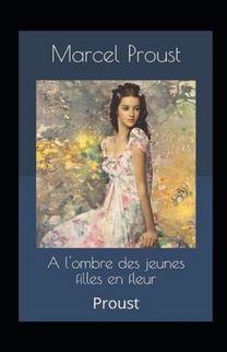 A L'ombre Des Jeunes Filles En Fleurs Annote
