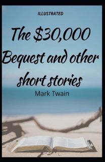 The $30,000 Bequest and Other Stories Illustrated