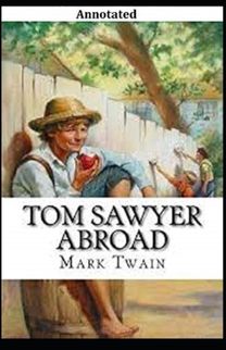 Tom Sawyer Abroad Annotated(Illustrated Edition)