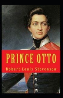 Prince Otto Annotated Prince Otto Annotated