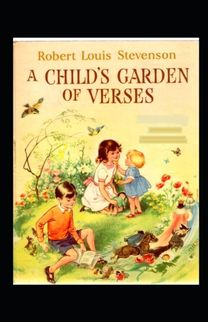 A Child's Garden of Verses Annotated A Child's Garden of Verses Annotated