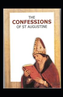 Confessions of Saint Augustine Confessions of Saint Augustine