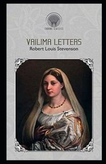 Vailima Letters Annotated Vailima Letters Annotated