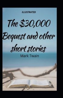 The $30,000 Bequest and Other Stories( Illustrated)