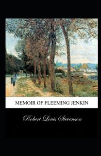 Memoir of Fleeming Jenkin Annotated Memoir of Fleeming Jenkin Annotated