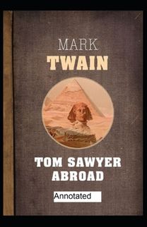 Tom Sawyer Abroad Annotated