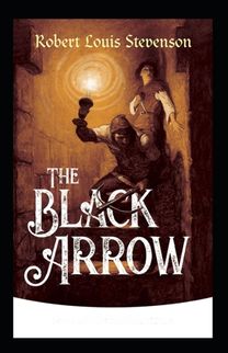 The Black Arrow Annotated The Black Arrow Annotated