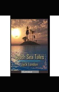 South Sea Tales Illustrated South Sea Tales Illustrated