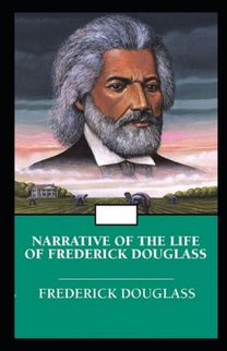 Narrative of the Life of Frederick Douglass Illustrated
