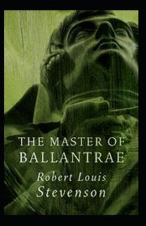 The Master of Ballantraes Annotated The Master of Ballantraes Annotated