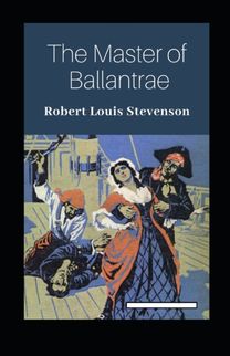 The Master of Ballantrae Annotated The Master of Ballantrae Annotated