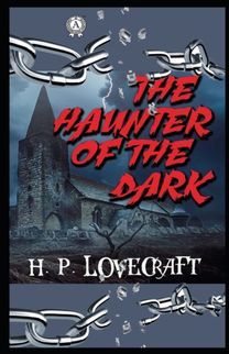 The Haunter of the Dark Illustrated