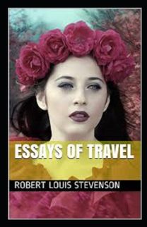 Essays of Travel Annotated Essays of Travel Annotated