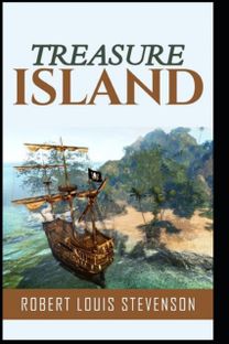 Treasure Island by Robert Louis Stevenson(Illustrated) Treasure Island by Robert Louis Stevenson(Illustrated)
