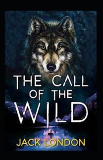 The Call of the Wild Illustrated The Call of the Wild Illustrated