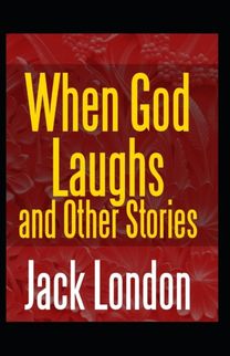 When God Laughs & Other Stories When God Laughs & Other Stories