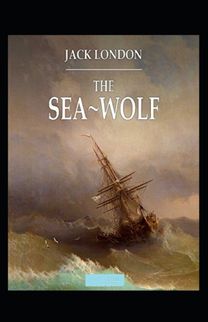 The Sea Wolf Annotated The Sea Wolf Annotated