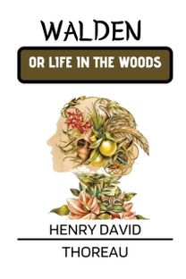 Walden or Life in the Woods by Henry David Thoreau