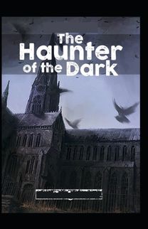 The Haunter of the Dark; Illustrated