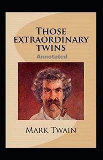 Those Extraordinary Twins Annotated