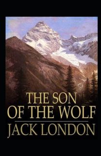 The Son of the Wolf Annotated The Son of the Wolf Annotated