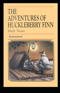 Adventures of Huckleberry Finn Annotated